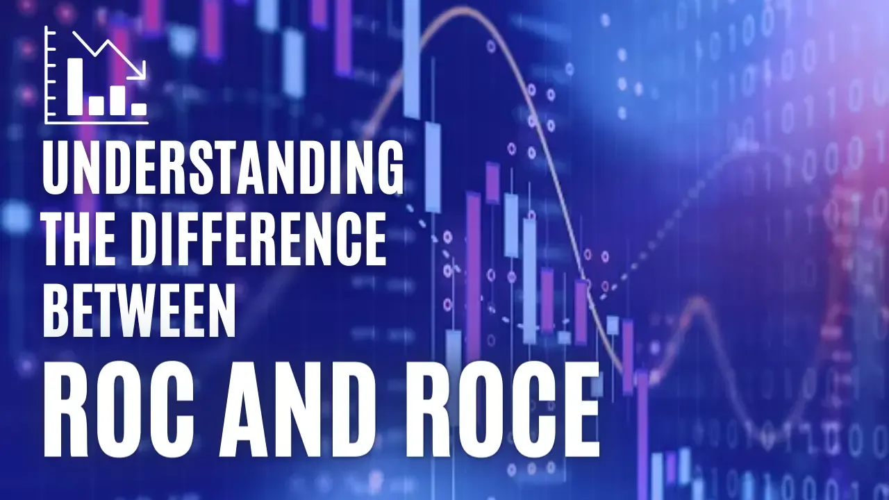 Difference Between ROC and ROCE [2023]