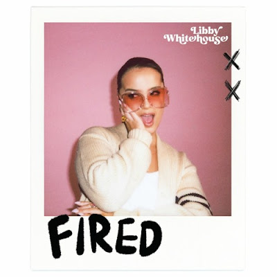 Libby Whitehouse Unveils New Single ‘Fired’