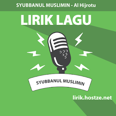 Lirik Lagu Al Hijrotu - Syubbanul Muslimin - lirik.hostze.net