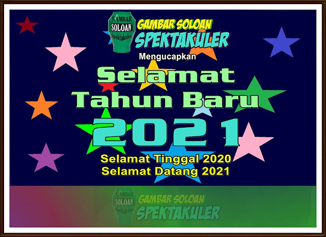 Selamat Tahun Baru 2021 Bersama Gambar Soloan Spektakuler