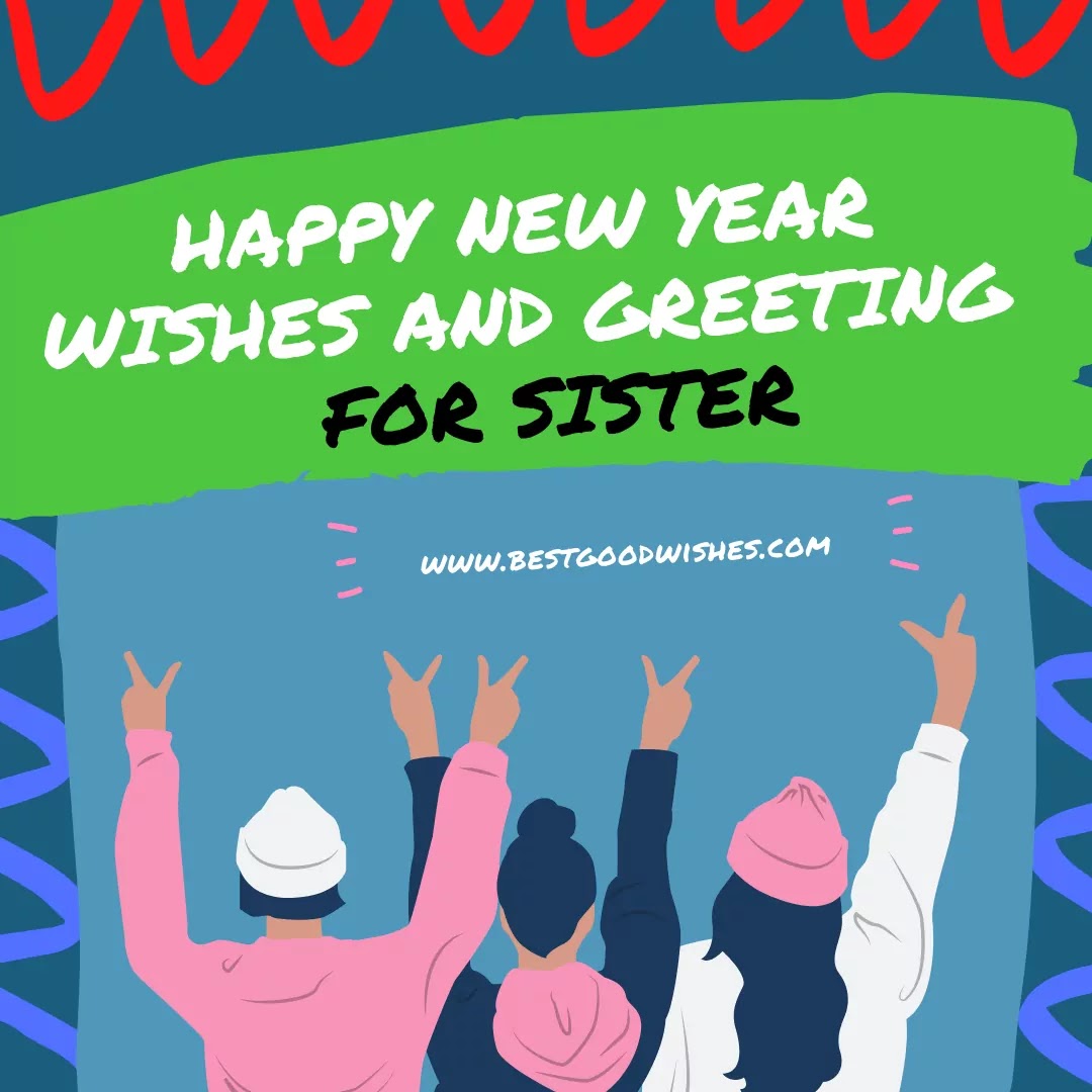 Happy New Year Wishes and Greeting Messages for Sister – Best Good Wishes (new 2021)
