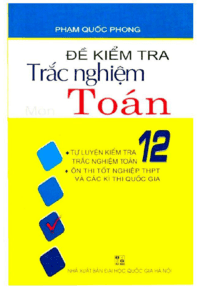 Đề Kiểm Tra Trắc Nghiệm Toán 12 - Phạm Quốc Phong