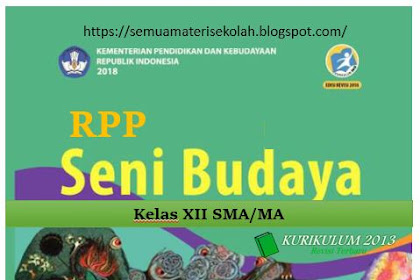 RPP Seni Budaya Kelas XII SMA/MA Kurikulum 2013 Revisi 2018