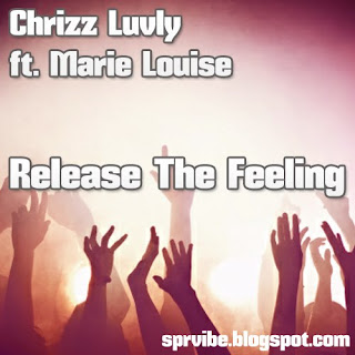 Chrizz Luvly Ft. Marie Louise - Release The Feeling (Original Mix)