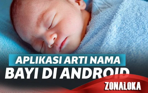 Aplikasi Arti Nama Bayi Islami dan Modern Terlengkap