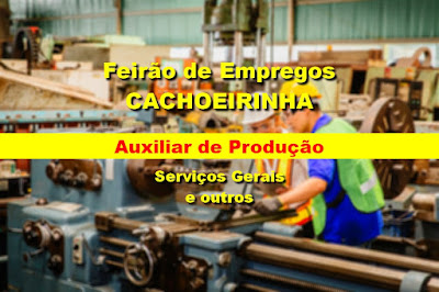 Feirão de Empregos em Cachoeirinha com vagas para Serviços Gerais, Auxiliar de Produção e outros