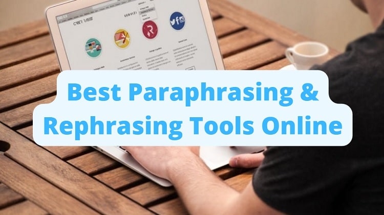 Best Free Paraphrasing and Rephrasing Tools for Article Re-Writing