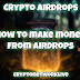  What is a Crypto Airdrop? Explained and How to Hunt Crypto Airdrops