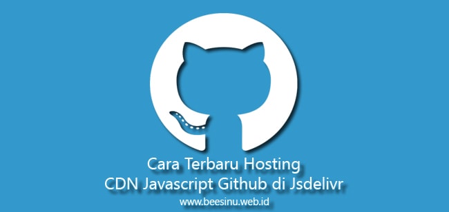 Cara Terbaru Hosting CDN Javascript Github di Jsdelivr