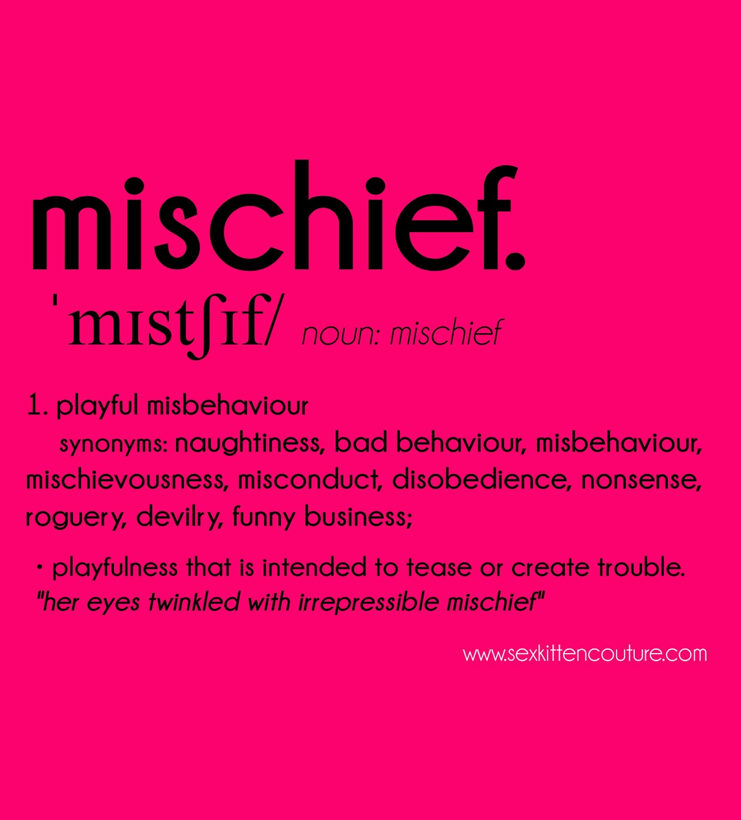 The definition of Mischief by Sex Kitten Couture