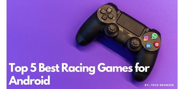 Top 5 Best Racing Games for Android with High Graphics