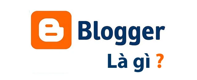 Blogger là gì