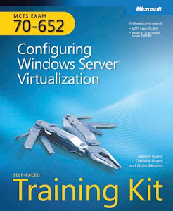 MCTS Self-Paced Training Kit (Exam 70-652): Configuring Windows Server® Virtualization