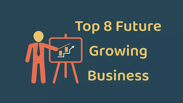 Future में कौन से business सबसे ज्यादा grow करेंगे | Top 8 सबसे ज्यादा Earnings वाला Business