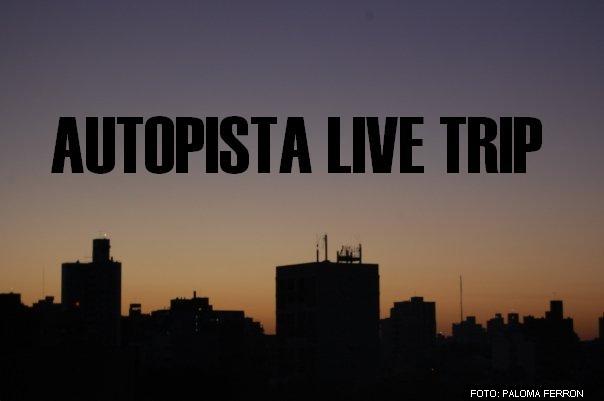 AUTOPISTA LIVE TRIP