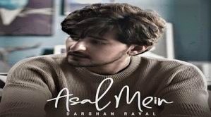 Asal Mein - Darshan Raval Lyrics