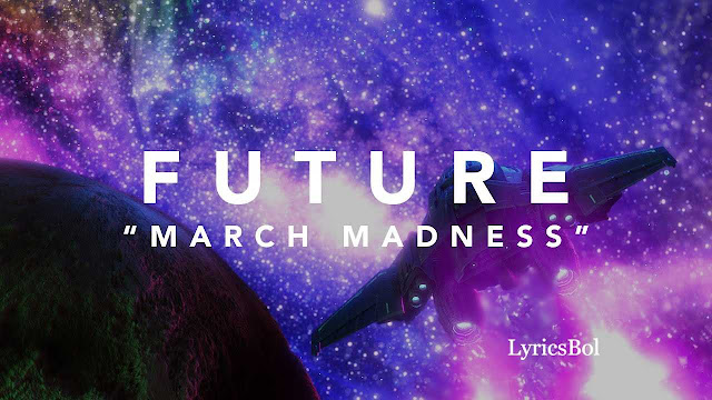 March Madness Lyrics – Future