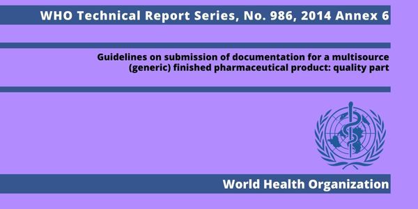 WHO TRS (Technical Report Series) 986, 2014 Annex 6