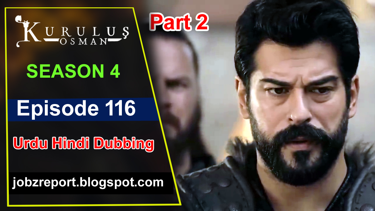Kurulus Osman Season 4 Episode 116 In Urdu Dubbed - Don't Miss This Exciting Episode!