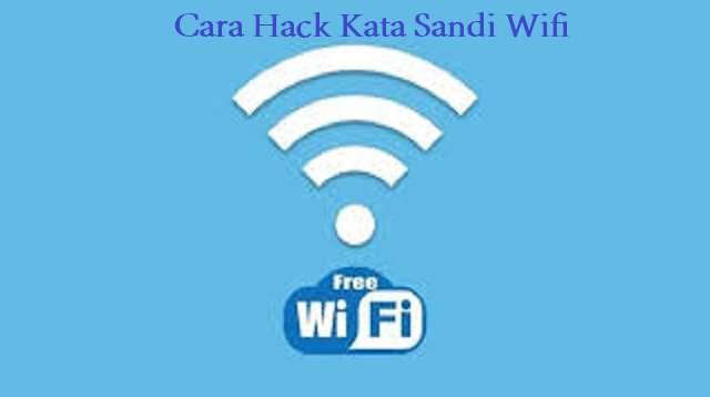 Cara Hack Kata Sandi Wifi