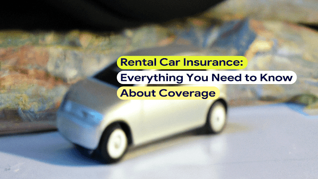 rental-car-insurance:-everything-you-need-to-know-about-coverage