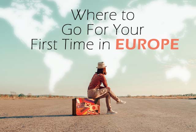 Where to Go For Your First Time in Europe