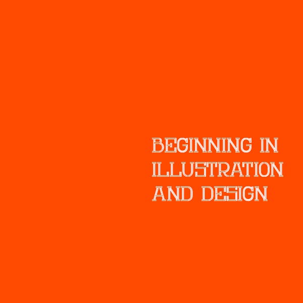 White text on orange background: Beginning in Illustration and Design