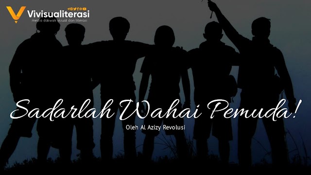 SADARLAH WAHAI PEMUDA!