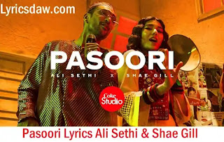 पसूरी Pasoori Lyrics Ali Sethi & Shae Gill