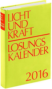 Licht und Kraft/Losungskalender 2016: Andachten über Losung und Lehrtext