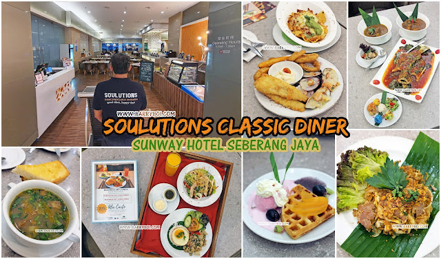 Penang Top Blogger Blog Malaysia SOULUTIONS Classic Diner Sunway Hotel Seberang Jaya Penang