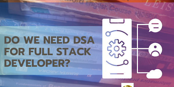 Do we need DSA for full stack developer?