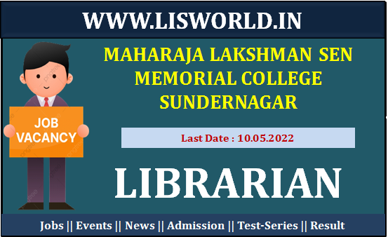  Recruitment For Librarian Post at Maharaja Lakshman Sen Memorial College Sundernagar, Last Date : 10/05/2022