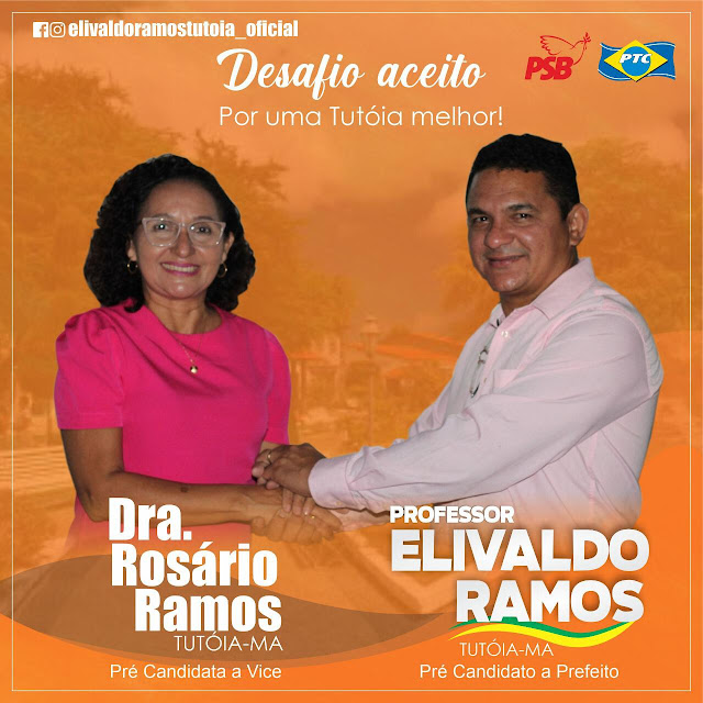 Os partidos PTC e PSB confirmaram os pré-candidatos a prefeito e vice-prefeito, Professor Elivaldo Ramos para prefeito e Dra Rosário Ramos para vice-prefeita para concorrer a eleição de Tutoia-MA