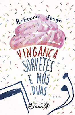 Livros | Vingança, Sorvete e Nós Duas - Rebecca Jorge