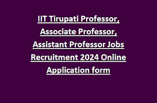 IIT Tirupati Professor, Associate Professor, Assistant Professor Jobs Recruitment 2024 Online Application form