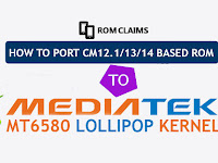 [Guide] How To Port CM 12.1/13/14.1 Based Rom To MT6580 Lollipop Based