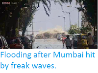 http://sciencythoughts.blogspot.co.uk/2014/06/flooding-after-mumbai-hit-by-freak-waves.html