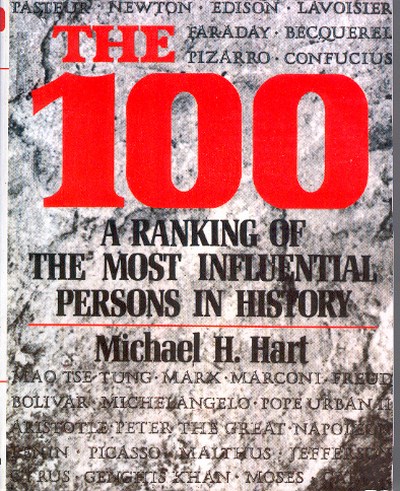 The 100 Most Influential Persons in History by Michael H. Hart