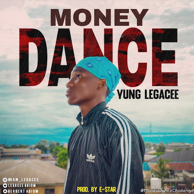 MUSIC: Yung Legacee - Money Dance 