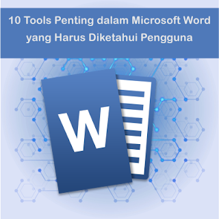 10 Tools Penting dalam Microsoft Word