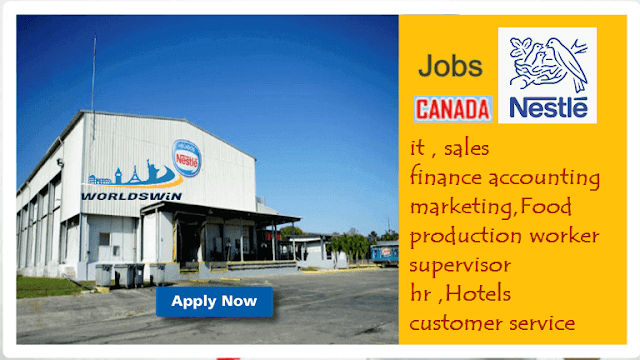 job seekers in canada now you can can apply for many positions towork in neslté  company groups