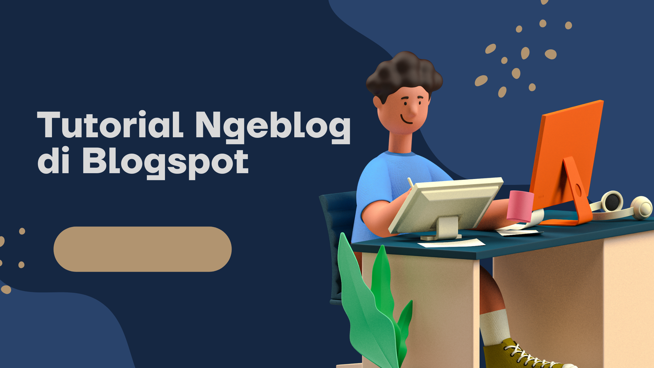 Tutorial Blogger dengan blogspot. Cara membuat blog gratis dan menghasilkan uang