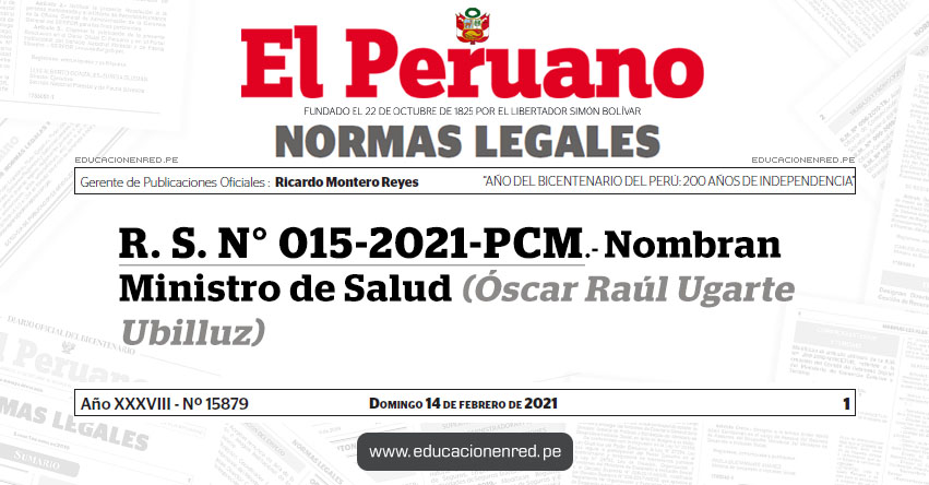 R. S. N° 015-2021-PCM.- Nombran Ministro de Salud (Óscar Raúl Ugarte Ubilluz)