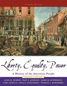 Liberty, Equality, And Power: A History of the American People