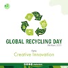 Global Recycling Day 2023 : Creative Innovation