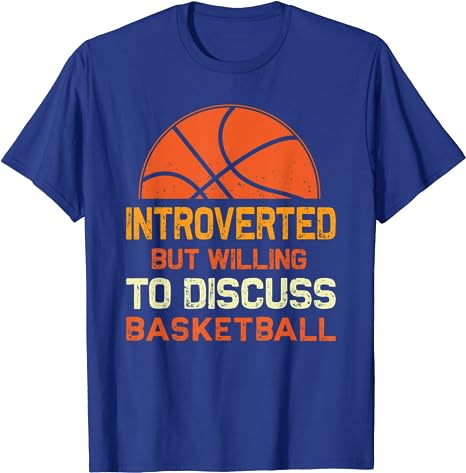 Funny Introvert T-Shirt, Vintage Introverted but willing to discuss basketball,  Funny Introvert T-Shirt