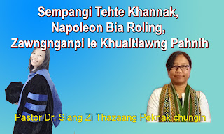 Sempangi Tehte Khannak, Napoleon Bia Roling, Zawngnganpi le Khualtlawng Pahnih (Dr. Siang Zi Thazaang Peknak Chungin)