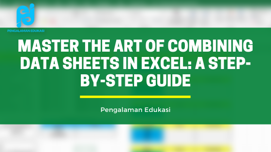 Master the Art of Combining Data Sheets in Excel: A Step-by-Step Guide