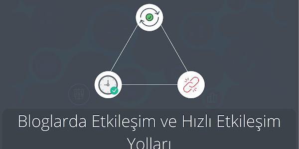 Bloglarda Etkileşim ve Hızlı Etkileşim Yolları